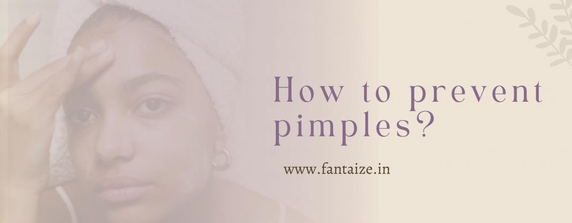 How to prevent pimples