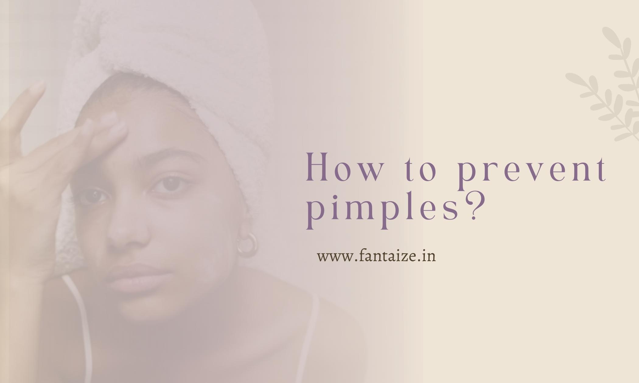 How to prevent pimples